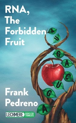 bokomslag RNA, the forbidden fruit