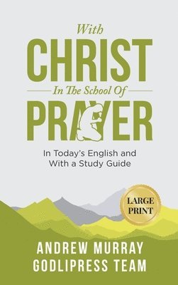 Andrew Murray With Christ In The School Of Prayer 1