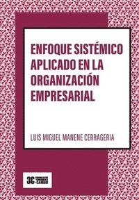 bokomslag Enfoque sistémico aplicado en la organización empresarial (Versión B/N)