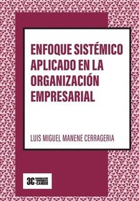 bokomslag Enfoque sistemico aplicado en la organizacion empresarial (Version B/N)