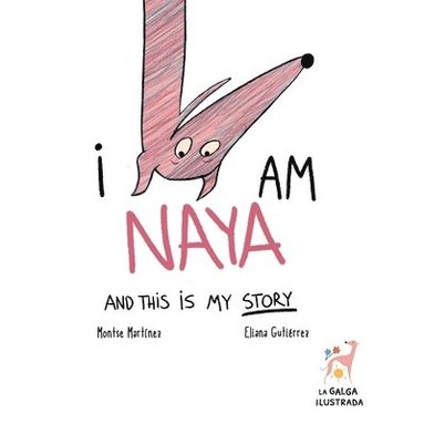 bokomslag I Am Naya and This Is My Story