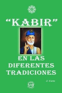 bokomslag &quot;Kabir&quot; En Las Diferentes Tradiciones