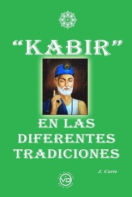 bokomslag &quot;Kabir&quot; En Las Diferentes Tradiciones