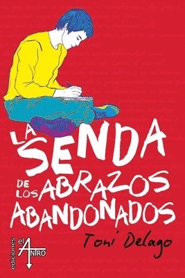 bokomslag La senda de los abrazos abandonados