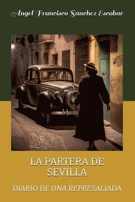 La partera de Sevilla (Diario de una represaliada) 1