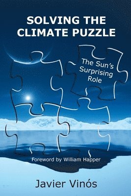 Javier Vinós - Solving the Climate Puzzle, Häftad