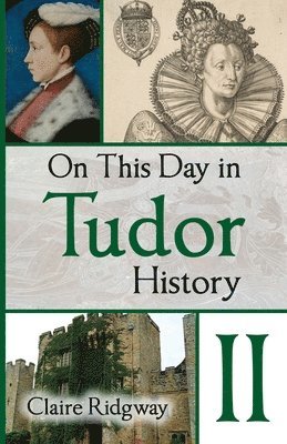 Claire Ridgway - On This Day in Tudor History II, Häftad