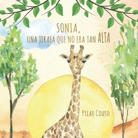 bokomslag Sonia, Una Jirafa Que No Era Tan Alta