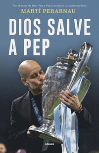 bokomslag Dios Salve a Pep / God Save Pep