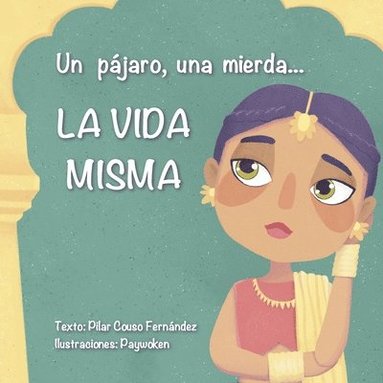 Pilar Couso Fernández - pájaro, una mierda...LA VIDA MISMA, Häftad