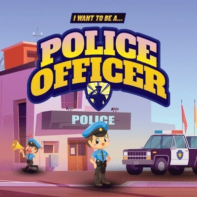 I Want to Be a Police Officer 1