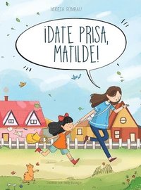 bokomslag ¡Date prisa, Matilde!