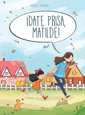 Mireia Gombau - ¡Date prisa, Matilde!, Inbunden
