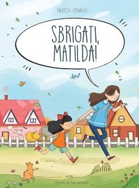 bokomslag Sbrigati, Matilda!