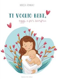 bokomslag Ti voglio bene, oggi e per sempre