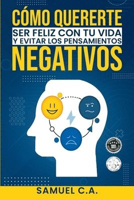 Cmo quererte, ser feliz con tu vida y evitar los pensamientos negativos 1