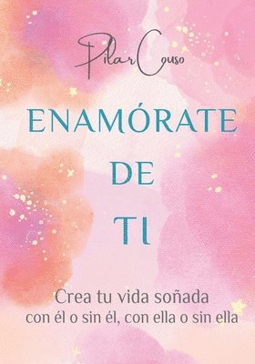 Pilar Couso Fernández - Enamórate de Ti, Häftad
