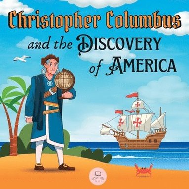 bokomslag Christopher Columbus and the Discovery of America Explained for Children