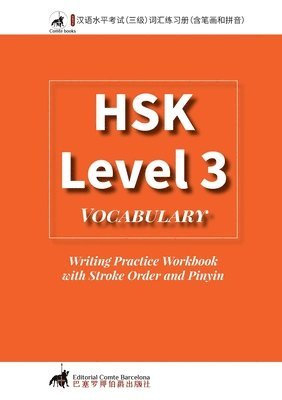 Comtebarcelona, ComteBarcelona - HSK 3 Vocabulary Writing Practice Workbook with Stroke Order and Pinyin, Häftad