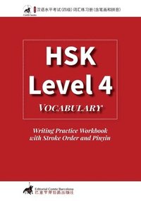 bokomslag HSK 4 Vocabulary Writing Practice Workbook with Stroke Order and Pinyin