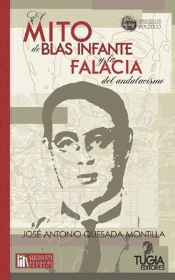 El mito de Blas Infante y la falacia del andalucismo. 1