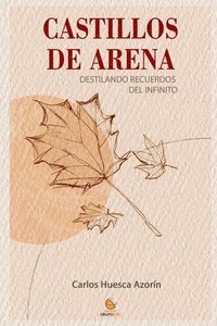 bokomslag Castillos de Arena: Destilando Recuerdos del Infinito