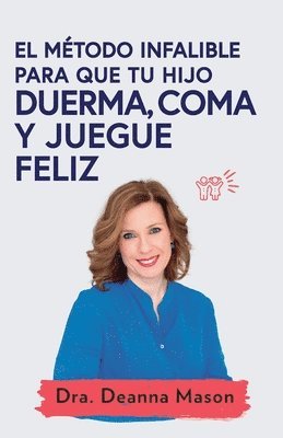 método infalible para que tu hijo duerma, coma y juegue feliz