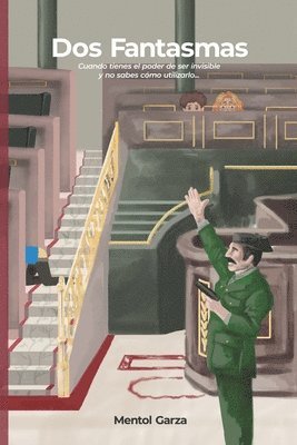 bokomslag Dos fantasmas: Cuando tienes el poder de ser invisible y no sabes cómo utilizarlo...