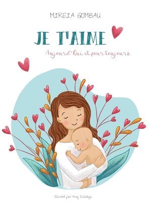 Je t'aime, aujourd'hui et pour toujours 1