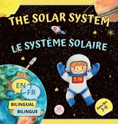 The Solar System for Bilingual Kids / Le Systme Solaire Pour les Enfants Bilingues 1