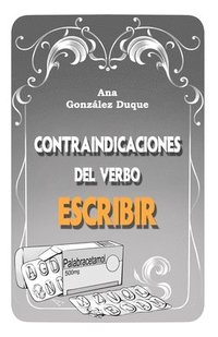 bokomslag Contraindicaciones del verbo escribir: poemario para escritores