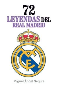 bokomslag 72 Leyendas del Real Madrid