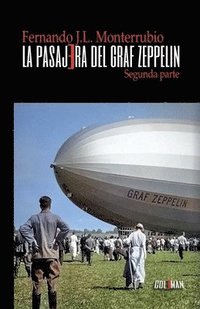 bokomslag La pasajera del Graf Zeppelin (segunda parte)