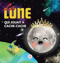 bokomslag La Lune qui Jouait  Cache-cache