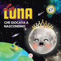 bokomslag La Luna che Giocava a Nascondino