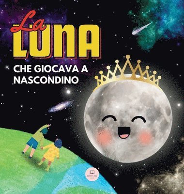 bokomslag La Luna che Giocava a Nascondino