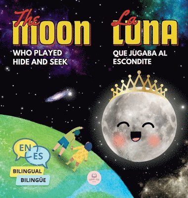 The Moon Who Played Hide and Seek La Luna que Jugaba al Escondite