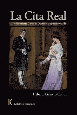 La cita real: José Heriberto García de Quevedo, un poeta olvidado 1