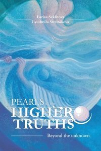 bokomslag Pearls of the Higher truths: Encounters with the Higher Cosmic Consciousness