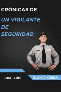 bokomslag Crnicas de un vigilante de seguridad