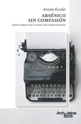 Arsenio Escolar - Arsénico sin compasión, Häftad
