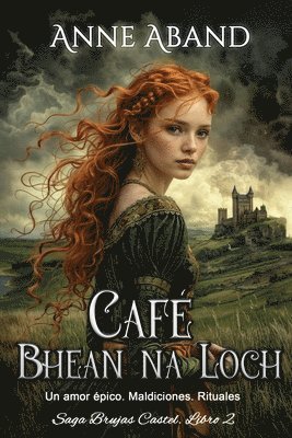 Café Bhean Na Loch: (Romantasy con highlanders) 1