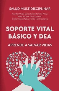 bokomslag Soporte Vital Básico Y Dea: Aprende a salvar vidas