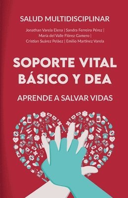 Soporte Vital Básico Y Dea: Aprende a salvar vidas 1