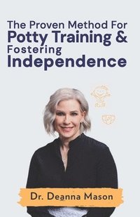 bokomslag Proven Method for Potty Training & Fostering Independence
