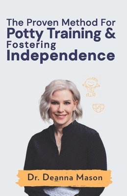 The Proven Method for Potty Training & Fostering Independence 1