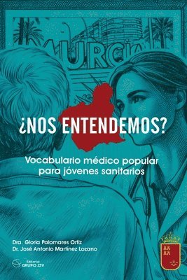 ¿Nos Entendemos?: Vocabulario Médico Popular para Jóvenes Sanitarios 1