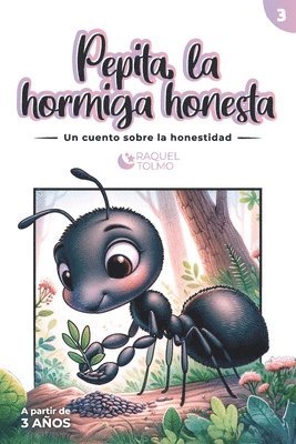 Pepita la hormiga honesta: Un cuento sobre la honestidad 1