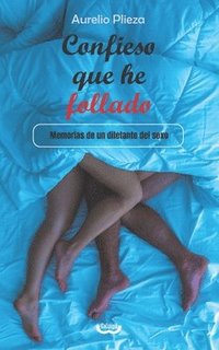 bokomslag Confieso que he follado