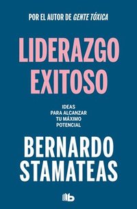 bokomslag Liderazgo Exitoso. Ideas Para Alcanzar Tu Máximo Potencial / Successful Leadersh Ip. Ideas to Reach Your Full Potential